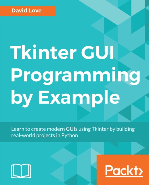 E-knjiga Tkinter GUI Programming by Example Love David Love
