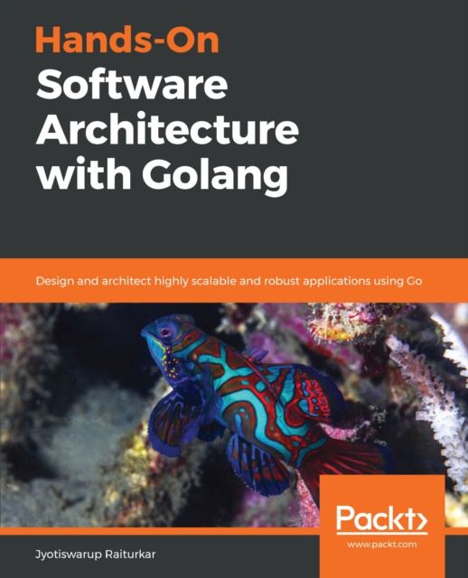 E-book Hands-On Software Architecture with Golang Raiturkar Jyotiswarup Raiturkar