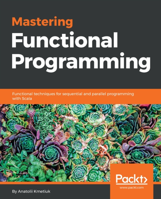 E-knjiga Mastering Functional Programming Kmetiuk Anatolii Kmetiuk