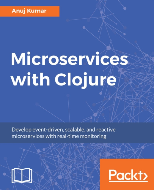 E-knjiga Microservices with Clojure Kumar Anuj Kumar