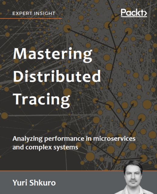 E-knjiga Mastering Distributed Tracing Shkuro Yuri Shkuro
