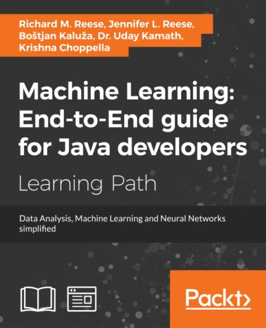E-knjiga Machine Learning: End-to-End guide for Java developers Richard M. Reese