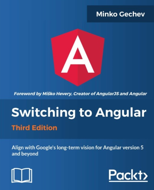 E-kniha Switching to Angular - Third Edition Minko Gechev