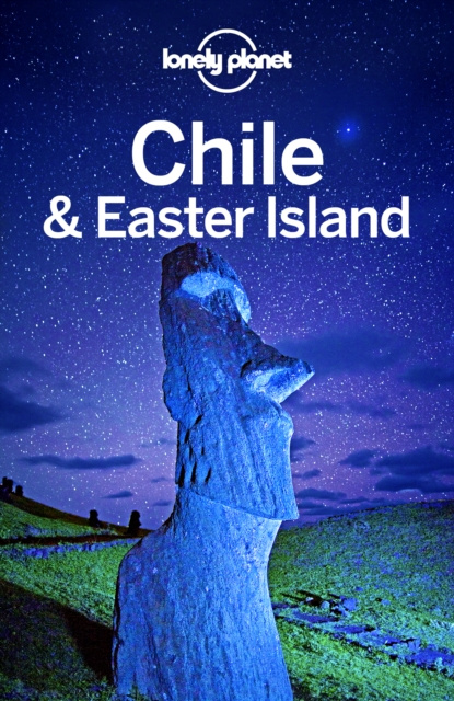 E-book Lonely Planet Chile & Easter Island Lonely Planet Lonely Planet