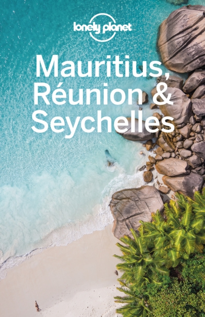 E-kniha Lonely Planet Mauritius, Reunion & Seychelles Lonely Planet Lonely Planet
