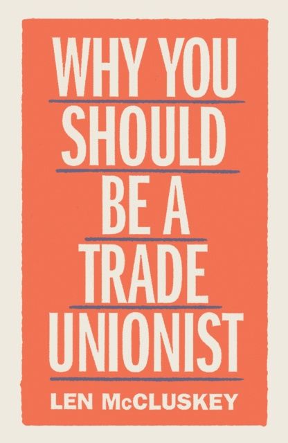 E-kniha Why You Should be a Trade Unionist Len McCluskey