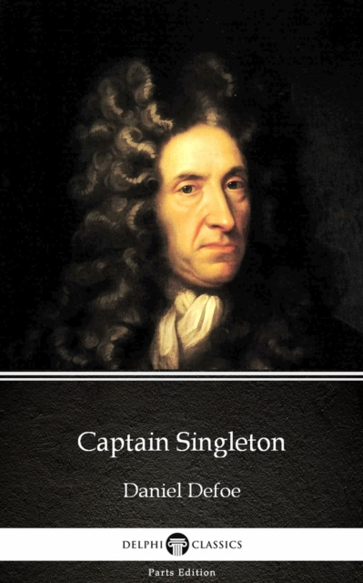 E-knjiga Captain Singleton by Daniel Defoe - Delphi Classics (Illustrated) Daniel Defoe