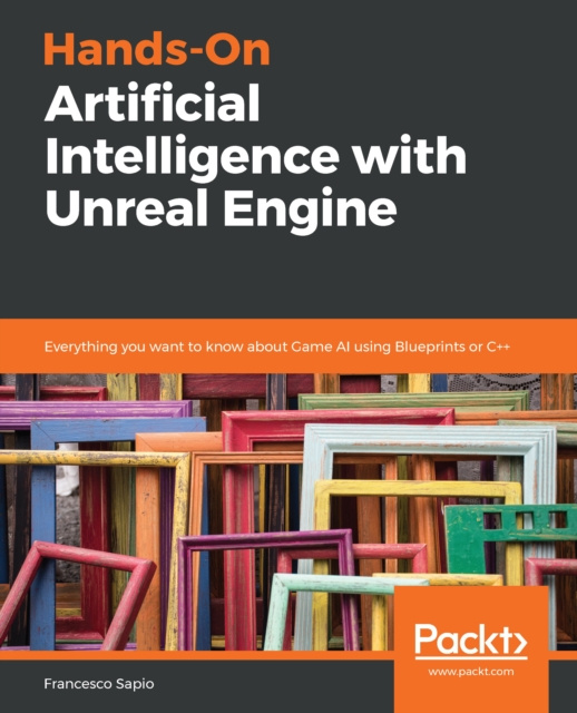 E-knjiga Hands-On Artificial Intelligence with Unreal Engine Sapio Francesco Sapio