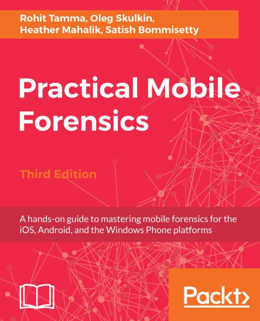 E-knjiga Practical Mobile Forensics, Mahalik Heather Mahalik