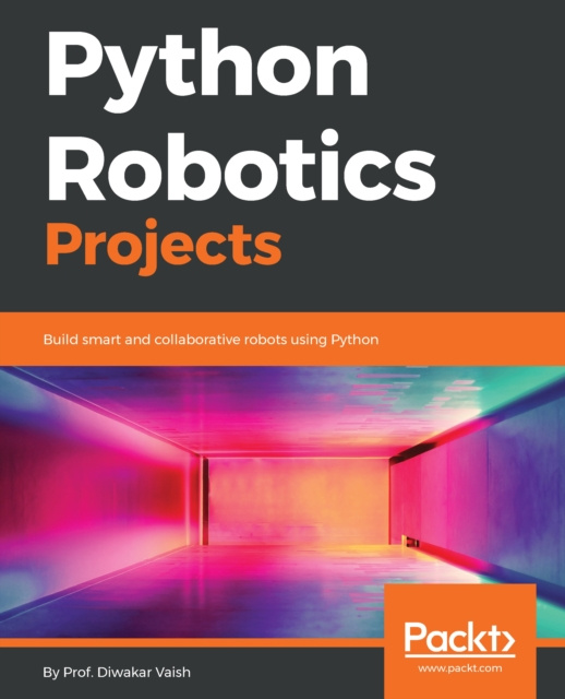 E-knjiga Python Robotics Projects Vaish Prof. Diwakar Vaish
