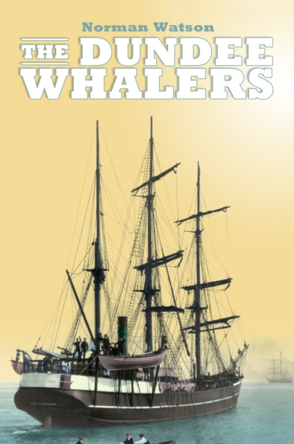 E-kniha Dundee Whalers 1750-1914 Norman Watson