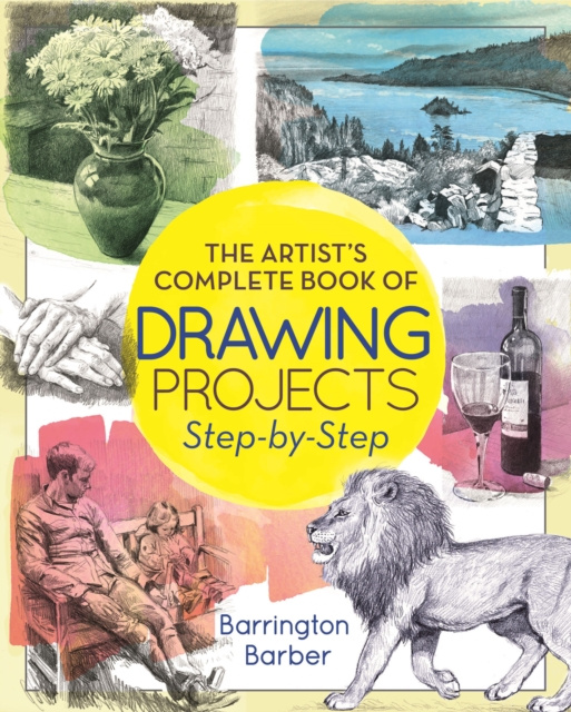 E-kniha Artist's Complete Book of Drawing Projects Step-by-Step Barrington Barber