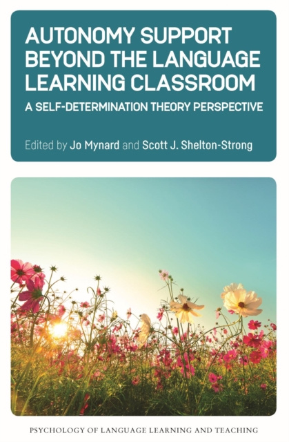 E-knjiga Autonomy Support Beyond the Language Learning Classroom Jo Mynard