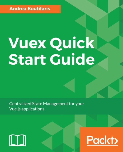 E-knjiga Vuex Quick Start Guide Koutifaris Andrea Koutifaris