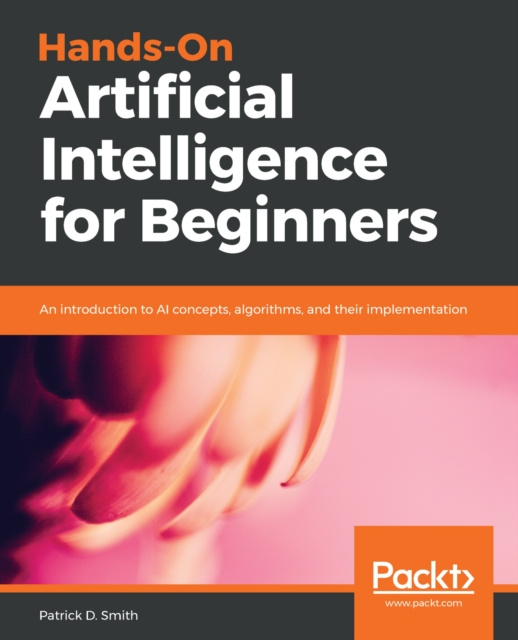 E-knjiga Hands-On Artificial Intelligence for Beginners D. Smith Patrick D. Smith