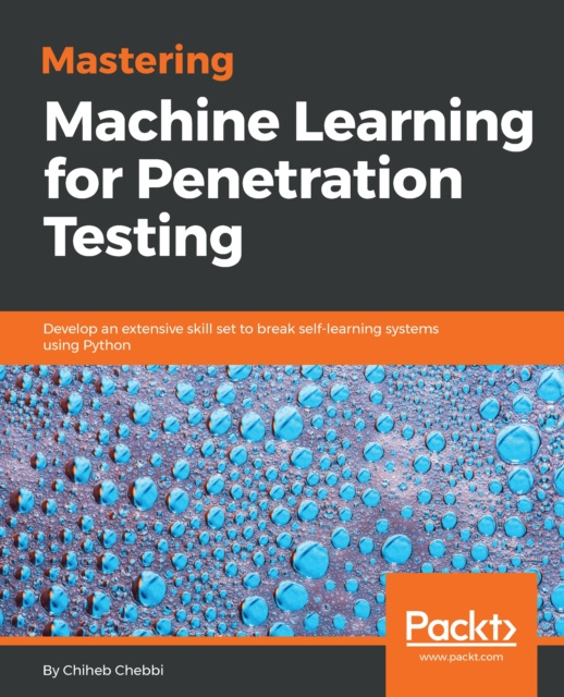 E-knjiga Mastering Machine Learning for Penetration Testing Chebbi Chiheb Chebbi
