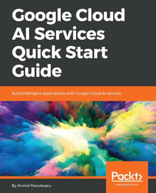 E-knjiga Google Cloud AI Services Quick Start Guide Ravulavaru Arvind Ravulavaru