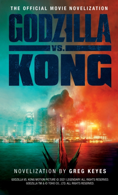 E-kniha Godzilla vs. Kong: The Official Movie Novelization Greg Keyes