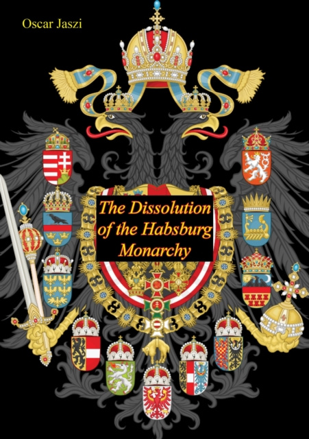 E-book Dissolution of the Habsburg Monarchy Oscar Jaszi
