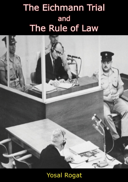 E-knjiga Eichmann Trial and The Rule of Law Yosal Rogat