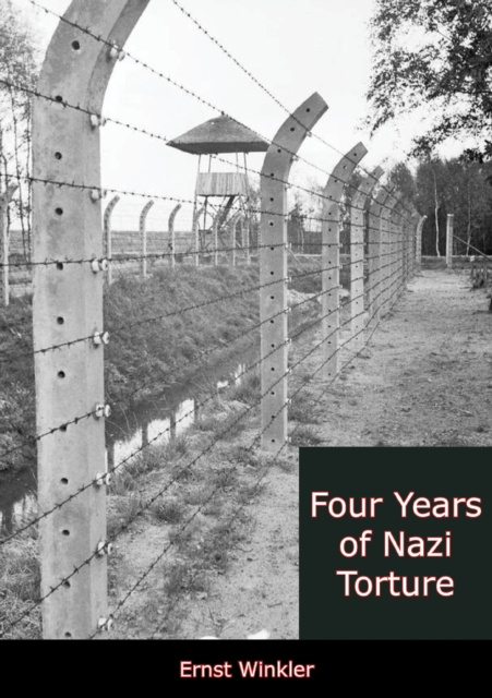 E-Book Four Years of Nazi Torture Ernst Winkler