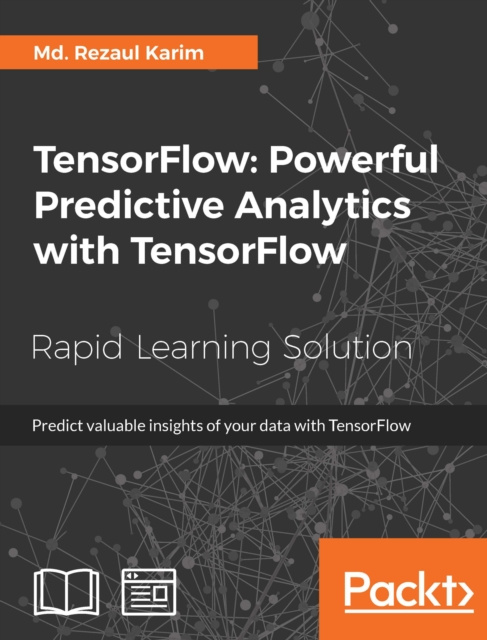 E-knjiga TensorFlow: Powerful Predictive Analytics with TensorFlow Karim Md. Rezaul Karim