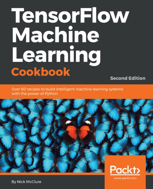 E-knjiga TensorFlow Machine Learning Cookbook McClure Nick McClure