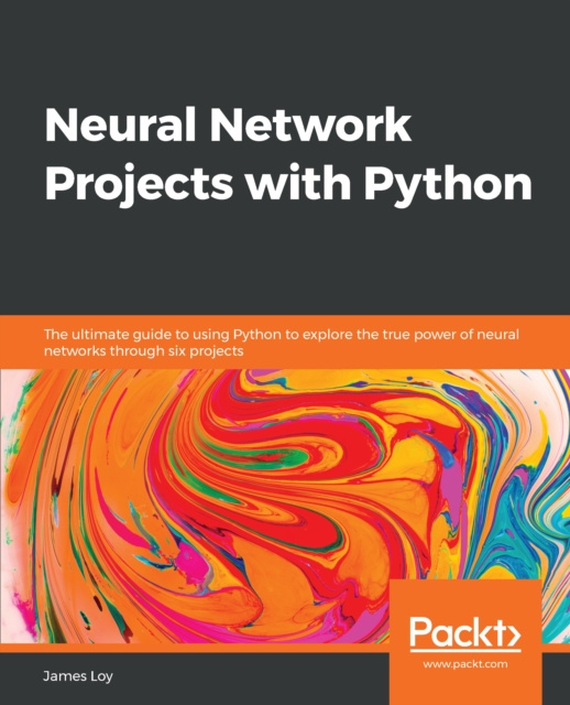 E-knjiga Neural Network Projects with Python Loy James Loy