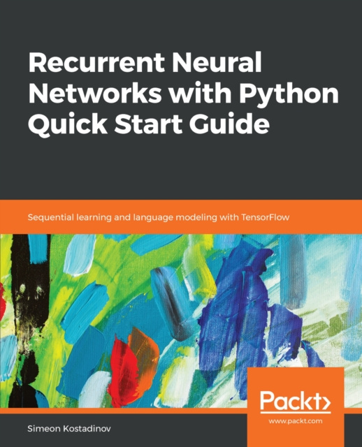 E-book Recurrent Neural Networks with Python Quick Start Guide Kostadinov Simeon Kostadinov