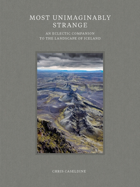 E-book Most Unimaginably Strange Caseldine Chris Caseldine
