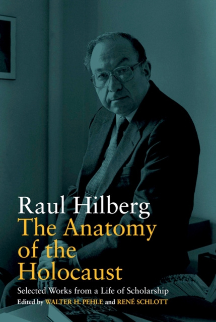 E-kniha Anatomy of the Holocaust Raul Hilberg