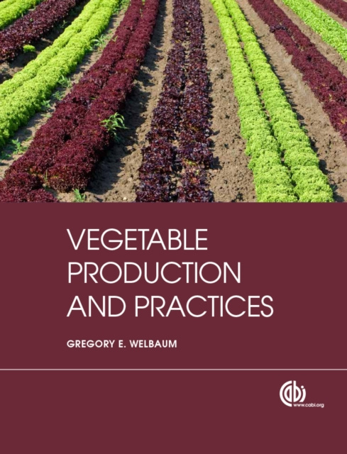 E-kniha Vegetable Production and Practices Gregory E Welbaum