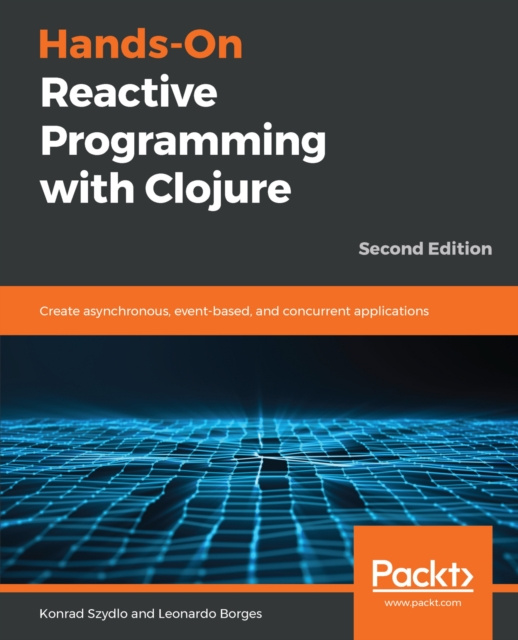 E-knjiga Hands-On Reactive Programming with Clojure Szydlo Konrad Szydlo