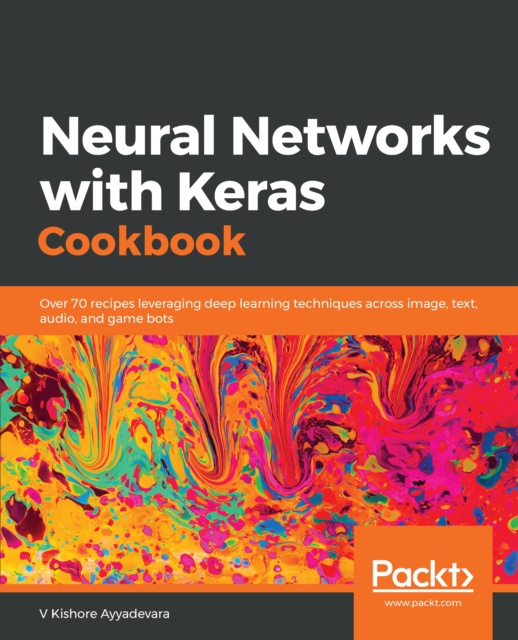 E-kniha Neural Networks with Keras Cookbook Ayyadevara V Kishore Ayyadevara