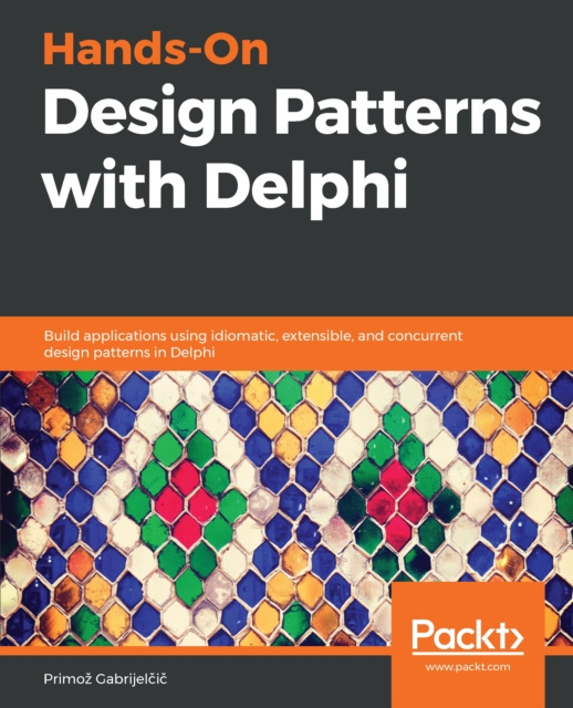 E-kniha Hands-On Design Patterns with Delphi Gabrijelcic Primoz Gabrijelcic