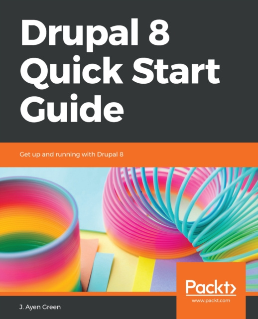 E-knjiga Drupal 8 Quick Start Guide Green J. Ayen Green