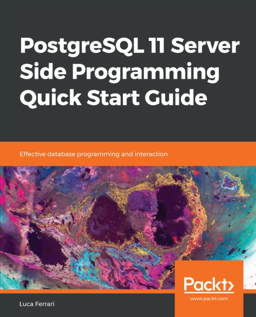 E-knjiga PostgreSQL 11 Server Side Programming Quick Start Guide Ferrari Luca Ferrari