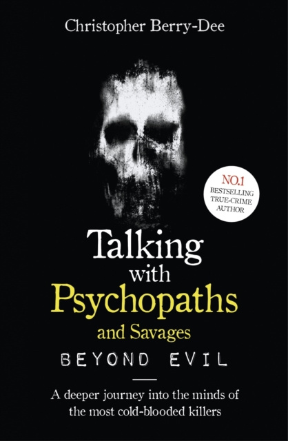 E-kniha Talking With Psychopaths and Savages: Beyond Evil Christopher Berry-Dee
