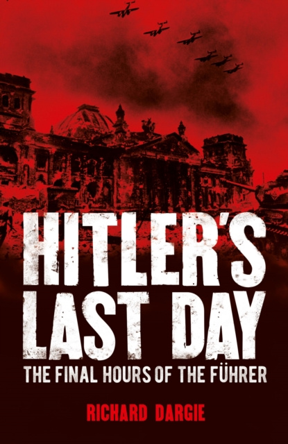 E-kniha Hitler's Last Day Richard Dargie