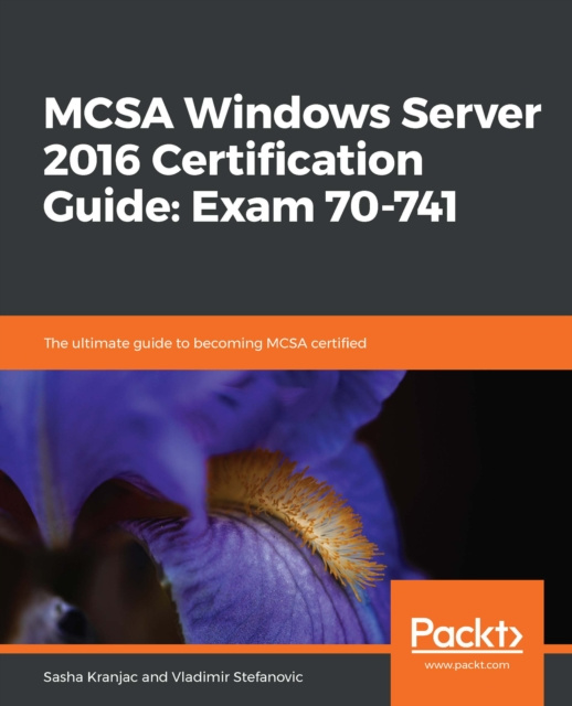 E-knjiga MCSA Windows Server 2016 Certification Guide: Exam 70-741 Kranjac Sasha Kranjac