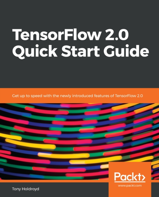 E-knjiga TensorFlow 2.0 Quick Start Guide Holdroyd Tony Holdroyd