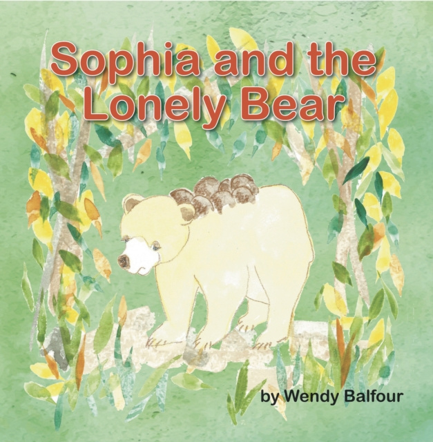 E-knjiga Sophia and the Lonely Bear Wendy Balfour