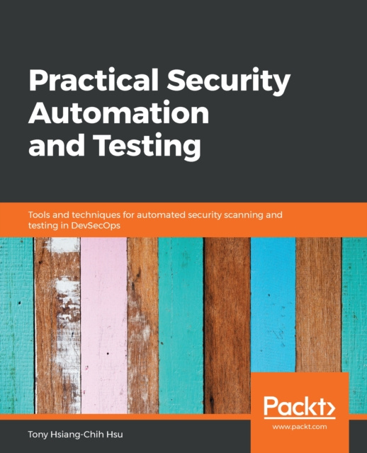 E-knjiga Practical Security Automation and Testing Hsu Tony Hsiang-Chih Hsu