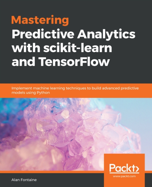 E-knjiga Mastering Predictive Analytics with scikit-learn and TensorFlow Fuentes Alvaro Fuentes