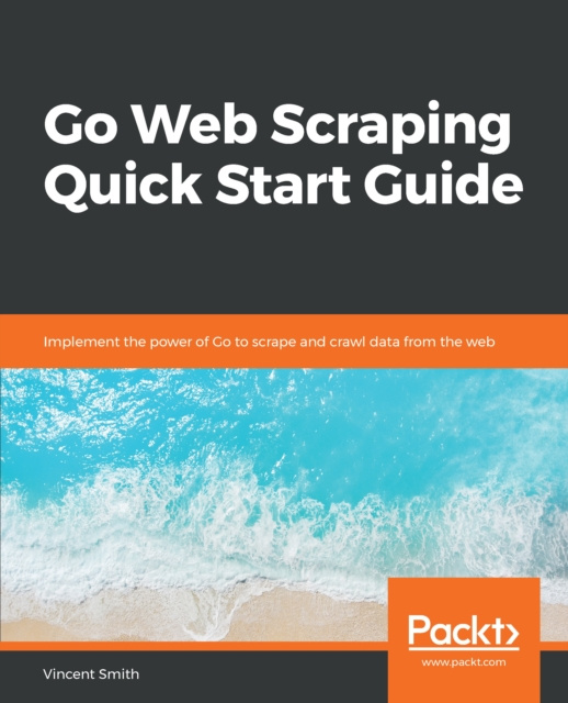 E-knjiga Go Web Scraping Quick Start Guide Smith Vincent Smith