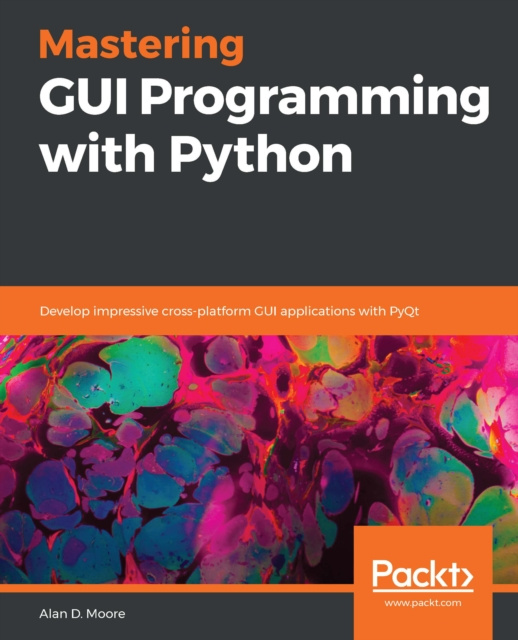 E-Book Mastering GUI Programming with Python Moore Alan D. Moore
