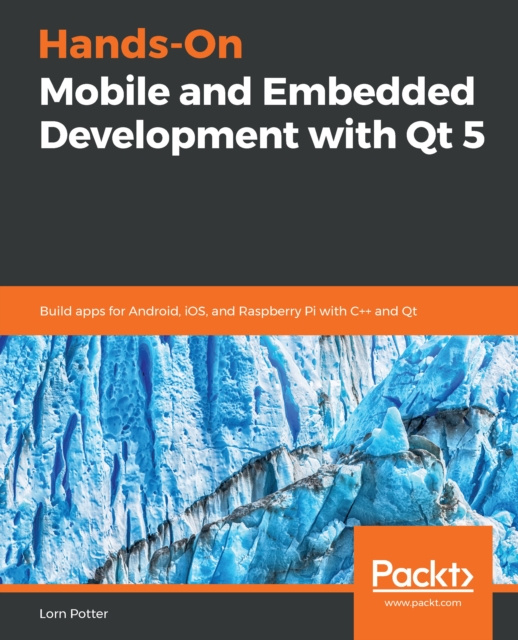 E-knjiga Hands-On Mobile and Embedded Development with Qt 5 Potter Lorn Potter