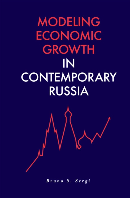 E-Book Modeling Economic Growth in Contemporary Russia Bruno S. Sergi