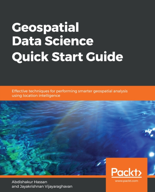 E-knjiga Geospatial Data Science Quick Start Guide Hassan Abdishakur Hassan