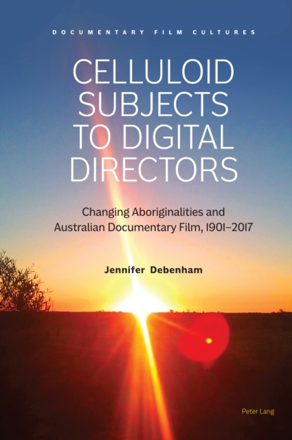 E-book Celluloid Subjects to Digital Directors Debenham Jennifer Debenham